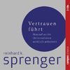 Reinhard K. Sprenger: Vertrauen führt, CD