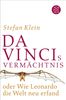 Stefan Klein: Da Vincis Vermächtnis oder Wie Leonardo die Welt neu erfand, Buch