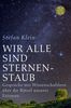 Stefan Klein: Wir alle sind Sternenstaub, Buch