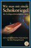 Wie man mit einem Schokoriegel die Lichtgeschwindigkeit misst und andere nützliche Experimente für den Hausgebrauch, Buch
