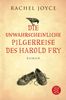 Rachel Joyce: Die unwahrscheinliche Pilgerreise des Harold Fry, Buch