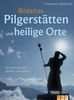 Friedemann Bedürftig: Bildatlas Pilgerstätten und heilige Orte, Buch