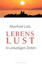 Manfred Lütz: Lebenslust in unlustigen Zeiten, Buch