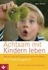 Nils Altner: Achtsam mit Kindern leben, eBook