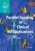 Parallel Imaging in Clinical MR Applications, Buch