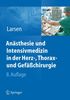 Reinhard Larsen: Anästhesie und Intensivmedizin in Herz-, Thorax- und Gefäßchirurgie, Buch