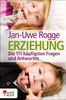 Jan-Uwe Rogge: Erziehung - die 111 häufigsten Fragen und Antworten, eBook