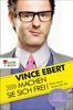 Vince Ebert: Machen Sie sich frei!, eBook