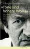 Nikolaus Harnoncourt: Töne sind höhere Worte - Gespräche über romantische Musik, Buch