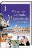 Alle guten Gründe, katholisch zu sein, Buch