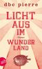 D. B. C. Pierre: Licht aus im Wunderland, Buch