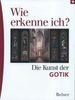 Karin Sagner-Düchting: Wie erkenne ich? Die Kunst der Gotik, Buch