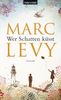 Marc Levy: Wer Schatten küsst, Buch
