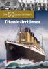 Benedikt Grimmler: Die 50 populärsten Titanic-Irrtümer, Buch