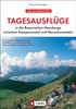 Heinrich Bauregger: Die schönsten Tagesausflüge in die Bayerischen Hausberge zwischen Kampenwand und Neuschwanstein, Buch
