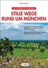 Armin Scheider: Die schönsten Routen: Stille Wege rund um München, Buch