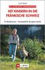 Tassilo Wengel: Die schönsten Wanderungen: Mit Kindern in die Fränkische Schweiz, Buch