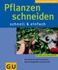 Anja Flehmig: Pflanzen schneiden, schnell & einfach, Buch