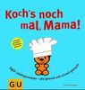 Cornelia Trischberger: Koch's noch mal, Mama!, Buch