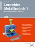 Martin Bissinger: Lernfelder Metalltechnik 1. Projektorientierte Arbeiten, Buch