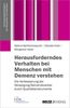 Sabine Bartholomeyczik: Herausforderndes Verhalten bei Menschen mit Demenz verstehen, Buch