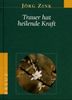 Jörg Zink: Trauer hat heilende Kraft, Buch