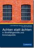 Lydia Halbhuber-Gassner: Achten statt ächten in Straffälligenhilfe und Kriminalpolitik, Buch