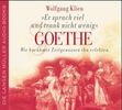 Wolfgang Klien: Goethe. Er sprach viel und trank nicht wenig. 4 CDs, CD