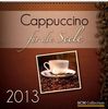 Cappuccino für die Seele 2013: Cappuccino für die Seele 2013 - Smart-Format, Diverse