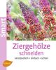 Heinrich Beltz: Ziergehölze schneiden, Buch