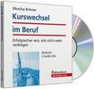 Monika Birkner: Kurswechsel im Beruf, 2 CDs