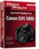 Stefan Gross: Digital ProLine - Das Profihandbuch zur Canon EOS 500D, Buch