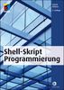Patrick Ditchen: Shell-Skript-Programmierung / mIt CD-ROM, Buch