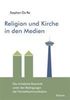 Stephan Da Re: Religion und Kirche in den Medien, Buch