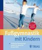 Martha Scharll: Fußgymnastik mit Kindern, Buch