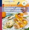 Christiane Schäfer: Köstlich essen: Fruktose, Laktose & Sorbit vermeiden, Buch