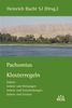 Heinrich Bacht: Pachomius - Klosterregeln (Gebote, Gebote und Weisungen, Gebote und Entscheidungen, Gebote und Gesetze), Buch