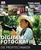 Tom Ang: Digitale Fotografie - Die Profitechniken, Buch