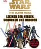 Star Wars The Clone Wars - Lexikon der Helden, Schurken und Droiden, Buch