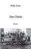 Willy Trost: Das Chalet, Buch