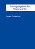 Torsten Gudescheit: Trainingstagebuch für Fitness-Sportler, Buch