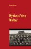 Gerhard Ahrens: Mythos Fritz Walter, Buch