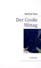 Matthias Falke: Der Große Mittag, Buch