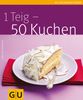 Gina Greifenstein: 1 Teig - 50 Kuchen, Buch