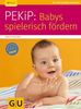 Anne Pulkkinen: PEKiP: Babys spielerisch fördern, Buch