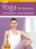 Anna Trökes: Yoga für Rücken, Schulter und Nacken, Buch