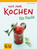 Cornelia Trischberger: Noch mehr Kochen für Faule, Buch