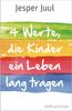 Jesper Juul: Vier Werte, die Kinder ein Leben lang tragen, Buch