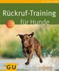 Katharina Schlegl-Kofler: Rückruf-Training für Hunde, Buch