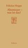 Felicitas Hoppe: Abenteuer - was ist das?, Buch